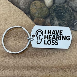 I Have Hearing Loss Hearing Impaired Custom Key Chain Back can be Personalized Deaf Hard of Hearing Easy way to Let Someone Know Quickly