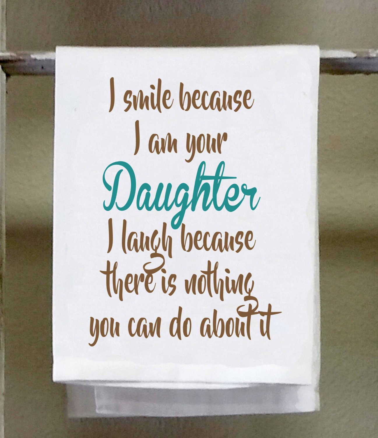 Am I Your Daughter I smile because I am your Daughter I laugh because there is | Etsy