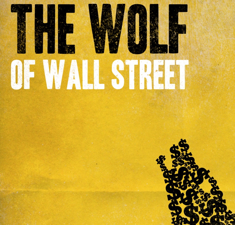 Pode incluir: Um cartaz amarelo com texto preto que diz "THE WOLF OF WALL STREET". A parte inferior do cartaz tem um grupo de sinais de d&oacute;lar pretos.