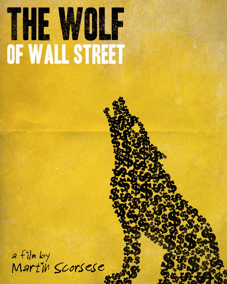Pode incluir: Um p&ocirc;ster amarelo com texto preto que diz "The Wolf of Wall Street" e "a film by Martin Scorsese". Uma silhueta de lobo &eacute; feita de sinais de d&oacute;lar.