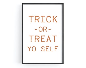 Halloween Print, Halloween Decor, Halloween Wall Art, Trick or Treat Yo Self, Halloween Home Decor - Digital Download