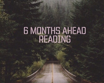 6 Months Ahead Reading