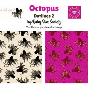 May include: Two fabric patterns featuring octopus designs. One pattern has black octopuses with gold accents on a cream background. The other pattern has maroon octopuses with gold accents on a bright pink background. The text reads "Octopus Darlings 2 by Ruby Star Society."