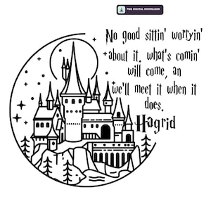 Peut inclure: Un graphique numérique en noir et blanc représentant la silhouette d'un château avec une lune, des étoiles et des pins. Le texte indique : No good sittin' worryin' about it, what's comin' will come, an we'll meet it when it does. Hagrid. Inclut une icône de téléchargement PNG.
