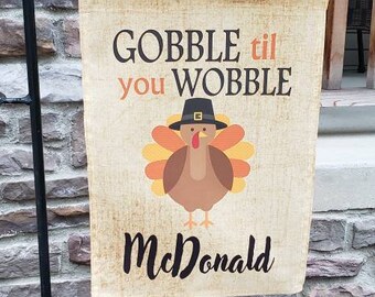 Thanksgiving Garden Flag, Gobble til you Wobble, Turkey Flag, Thankful, Blessed, Holiday Flag, Burlap