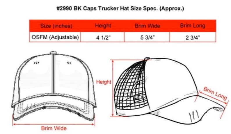 May include: A black and white line drawing of a trucker hat with measurements labeled in inches. The hat is adjustable and has a mesh back. The measurements are: height 4 1/2 inches, brim wide 5 3/4 inches, and brim long 2 3/4 inches.