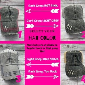 May include: Four distressed baseball caps in different color combinations. The caps are labeled 1 through 4. The text "SELECT YOUR HAT COLOR" is displayed in the center of the image. The text "Dark Grey: HOT PINK" is displayed above the first cap. The text "Dark Grey: LIGHT GREY" is displayed above the second cap. The text "Light Grey: Blue Stitch" is displayed above the third cap. The text "Dark Grey: Tan Back" is displayed above the fourth cap.