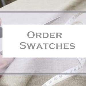 May include: A white fabric swatch with a measuring tape and scissors. The text "ORDER SWATCHES" is displayed on a white rectangle.