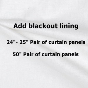Blackout Drapery Lining for your Curtains! 25&quot; pair of curtains or  50&quot; pair of curtains