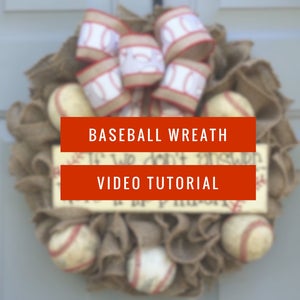 Baseball Burlap Wreath Tutorial - Digital Video, How To Video, Baseball Wreath