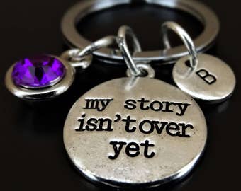 My story isn't over yet Keychain, Custom Keychain, Custom Key Ring, My story isnt over yet Key Chain, Motivational Keychain, Survivor Gift