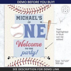 May include: A baseball-themed printable sign for a first birthday party. The sign features a baseball, a bat, and the text "MICHAEL'S is ONE Welcome to the party!" in red, blue, and white. The sign is 16 inches by 20 inches and 300 dpi.