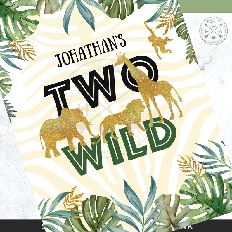 May include: A printable sign with a jungle theme for a child's second birthday. The sign features the text "Jonathan's Two Wild" in black and green letters with gold glitter accents. The background is a white and black zebra print with green leaves.