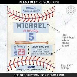 May include: Baseball-themed birthday party invitation with a watercolor illustration of a baseball and bat. The invitation is for a boy turning 5 years old. The text on the invitation reads "come have a ball!" and "Michael is turning 5". The invitation also includes the date, time, and location of the party.