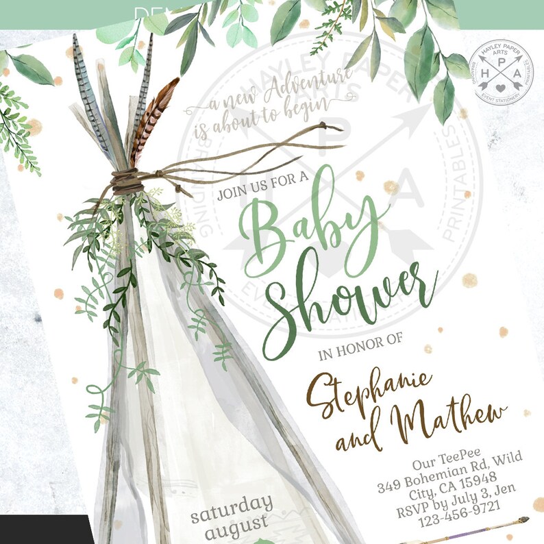 May include: A baby shower invitation with a watercolor illustration of a teepee with green leaves and feathers. The text reads "Join us for a Baby Shower in honor of Stephanie and Mathew. Our TeePee 349 Bohemian Rd, Wild City, CA 15948 RSVP by July 3, Jen 123-456-9721 Saturday August"