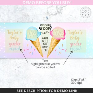 May include: A gender reveal banner with two ice cream cones, one blue and one pink, with the text "What's the scoop?" and "What will our baby be?" The text "Taylor's Baby gender reveal" is on both sides of the banner.