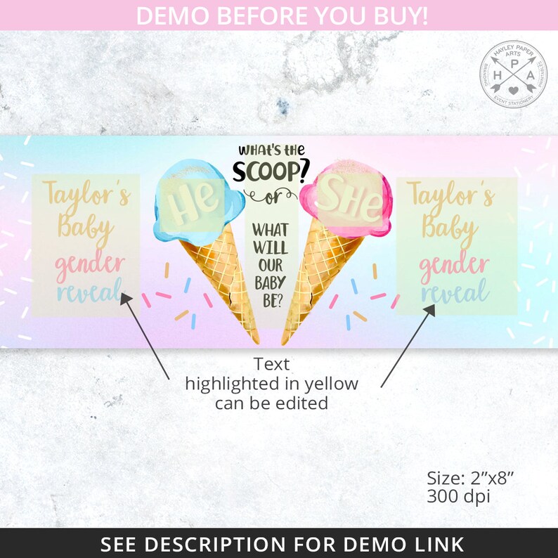 May include: A gender reveal banner with two ice cream cones, one blue and one pink, with the text "What's the scoop?" and "What will our baby be?" The text "Taylor's Baby gender reveal" is on both sides of the banner.