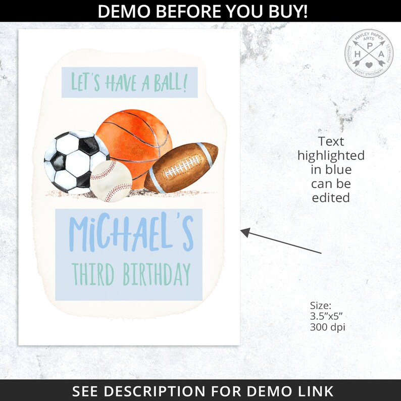 May include: A watercolour invitation with a sports theme. It features a soccer ball, basketball, baseball, and American football. The text "Let's Have a Ball!" and "Michael's Third Birthday" are included. The invitation measures 8.89cm x 12.7cm.