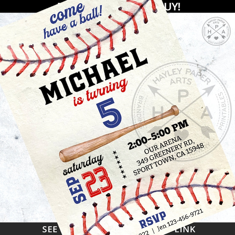 May include: Baseball-themed birthday party invitation with a red, white, and blue color scheme. The invitation features a baseball, a bat, and the text "Come have a ball! Michael is turning 5. Saturday, September 23rd. 2:00-5:00 PM. Our Arena, 349 Greenery Rd, Sport Town, CA 15948. RSVP: Jen 123-456-9721."