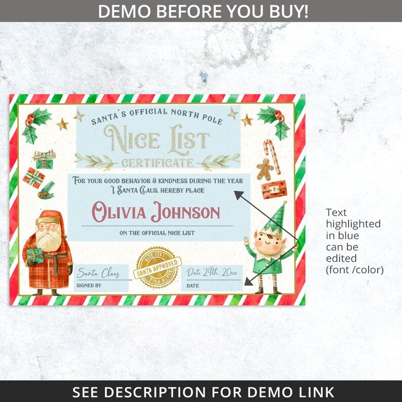 May include: A printable Christmas certificate with a red and green border. The certificate is for a child named Olivia Johnson and states that she is on the official nice list. The certificate is signed by Santa Claus and dated December 24th. The text "Santa's Official North Pole Nice List Certificate" is at the top of the certificate. The text "Text highlighted in blue can be edited (font/color)" is in the bottom right corner of the certificate.