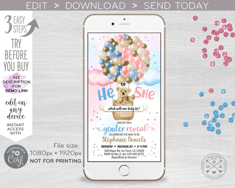May include: A digital invitation for a gender reveal party. The invitation features a hot air balloon with blue and pink balloons, a teddy bear, and the text "He or She? What will our baby be?" The invitation also includes the date, time, and location of the party.