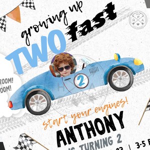 May include: A blue race car birthday invitation with a watercolor effect. The invitation features a photo of a child in the driver's seat. The text reads "growing up TWO fast start your engines! ANTHONY is turning 2".