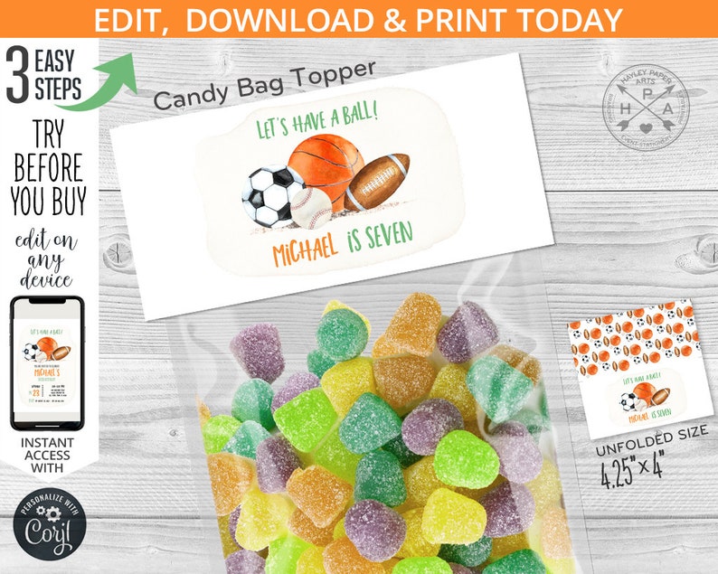 May include: A printable candy bag topper with a sports theme. The topper features a basketball, football, and soccer ball with the text "Let's Have a Ball!" and "Michael is Seven". The topper is 4.25 inches by 4 inches when unfolded.