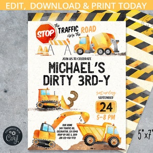 May include: A yellow and black construction themed birthday invitation for a 3rd birthday party. The invitation features a stop sign, construction cones, and a yellow dump truck. The text on the invitation reads "Michael's Dirty 3rd-Y".