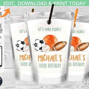 May include: Three printable juice box labels featuring a watercolor illustration of sports balls, including a basketball, soccer ball, baseball, and football. The labels are green, orange, and white with the text "Let's Have a Ball!" and "Michael's Third Birthday".
