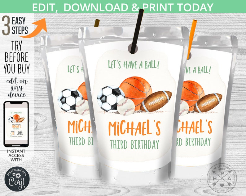 May include: Three printable juice box labels featuring a watercolor illustration of sports balls, including a basketball, soccer ball, baseball, and football. The labels are green, orange, and white with the text "Let's Have a Ball!" and "Michael's Third Birthday".