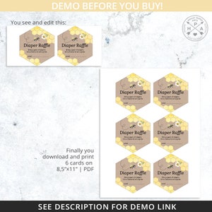 May include: Six printable 8.5 x 11 inch cards with a bee and honeycomb design. The cards say "Diaper Raffle" and ask guests to bring a pack of diapers for a chance to win a prize.