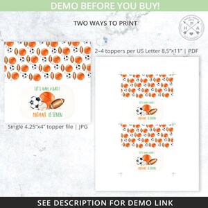 May include: A printable sports-themed party topper with a white background and a pattern of basketballs, footballs, and soccer balls. The topper features a green oval with the text "Let's have a ball!" and "Michael is seven". The topper is available in two sizes: a single 4.25" x 4" topper file and a PDF file with 2-4 toppers per US Letter 8.5" x 11" page.