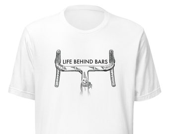 Life Behind Bars Modern T-shirt, Cycling T-shirt, Cyclist T-shirt, Biking T Shirt, Funny Bicycle T Shirt