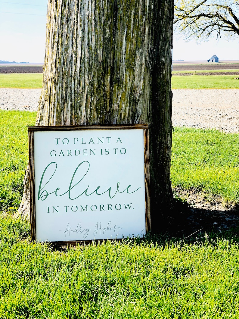 To Plant A Garden Is To Believe In Tomorrow Audrey Hepburn | Etsy