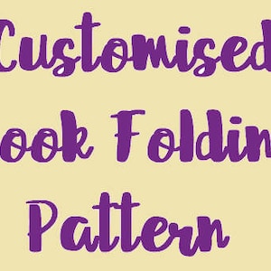 May include: Purple text on a light yellow background reads "Customised Book Folding Pattern".