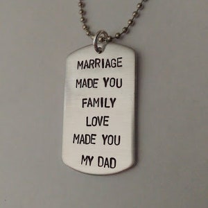 Step Dad Marriage made you FAMILY LOVE made you my DAD - Necklace or Keychain Gift for Stepdad - Handmade Aluminum Dog Tag