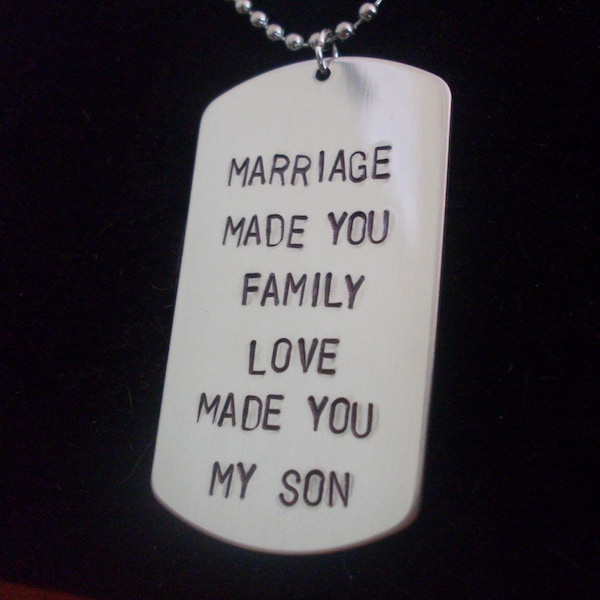 Marriage made you family love made you my son daughter mom dad step parent sister brother Confirmation Personalized Stamped Dog Tag Necklace