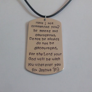 Be strong and courageous do not be afraid for the Lord will be with you wherever you go (Joshua 1:9) Bible Dog Tag Necklace Handmade Stamped