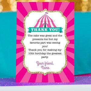 May include: Pink and teal thank you card with a circus tent graphic and the text "THANK YOU! The cake was great and the presents too but my favorite part was seeing you! Thank you for making my 10th birthday the greatest party. Your friend, Name"