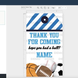 May include: Blue and white striped sports favor tag with a black circle in the top corner. The tag says "Thank you for coming, hope you had a ball!" with a space for a name. The tag is decorated with a basketball, football, baseball, and soccer ball.