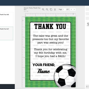 May include: A green and white soccer-themed thank you card with a soccer ball graphic. The text reads "Thank You. The cake was great and the presents too but my favorite part was seeing you! Thank you for celebrating my 8th birthday with me, I hope you had a BALL! Your Friend, Name."