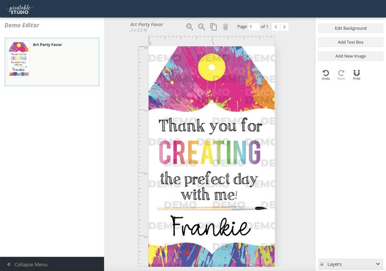 May include: A colorful thank you tag with a paint splatter design. The tag says "Thank you for CREATING the perfect day with me!" and has the name Frankie at the bottom.