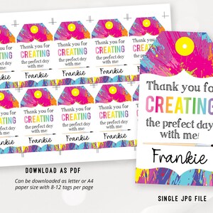 May include: Printable thank you tags with a colorful paint splatter design. The text reads "Thank you for CREATING the perfect day with me! Frankie".