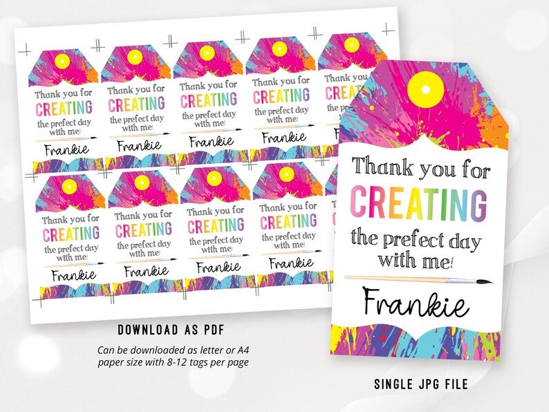 May include: Printable thank you tags with a colorful paint splatter design. The text reads "Thank you for CREATING the perfect day with me! Frankie".