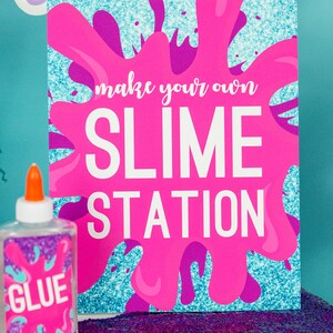 May include: A pink and blue sign with the text "make your own slime station" on a sparkly blue background. A clear bottle of glue with a pink and blue slime design is in the foreground.