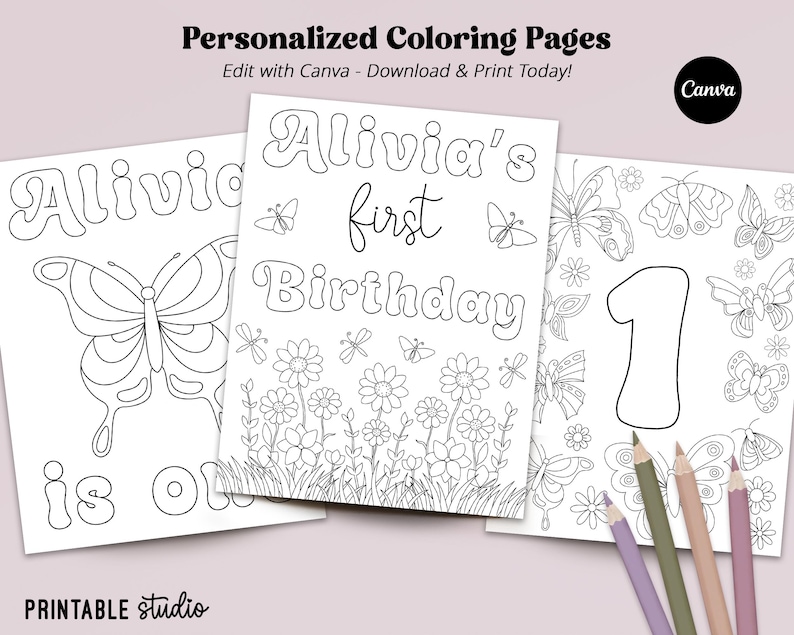 May include: Three printable colouring pages featuring black and white line art of butterflies, flowers, and the text Alivia's first Birthday and is one. Four coloured pencils in purple, green, and peach are positioned at the bottom right corner.