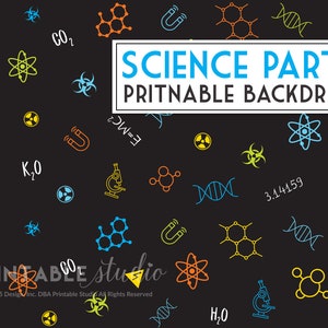 May include: A black background with a white banner that says "Science Party Printable Backdrop". The background is filled with colorful science-themed icons, including atoms, molecules, DNA strands, microscopes, and chemical formulas like E=MC2, H2O, and CO2.