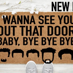 I Wanna See You Out That Door Baby Bye Bye Bye Doormat | nsync doormat | nsync | funny doormat | housewarming gift | millennial gift