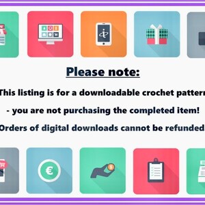 May include: A digital illustration of a shopping cart icon with the text "Please note: This listing is for a downloadable crochet pattern - you are not purchasing the completed item! Orders of digital downloads cannot be refunded."