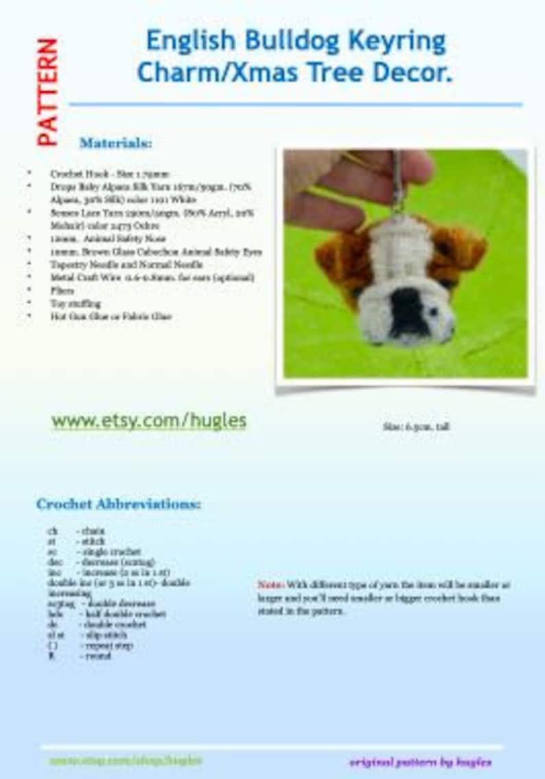 May include: Crochet pattern for an English Bulldog keyring charm or Christmas tree ornament. The pattern includes instructions for crocheting the dog's head, ears, and nose. The pattern is available on Etsy at www.etsy.com/hugles.